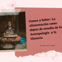 Comer y beber La alimentación como objeto de estudio de la Antropología y la Historia